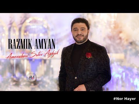 Razmik Amyan - Amenabari Srtov Aghjik NEW 2021 4k Video